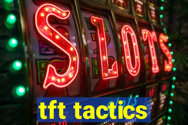 tft tactics